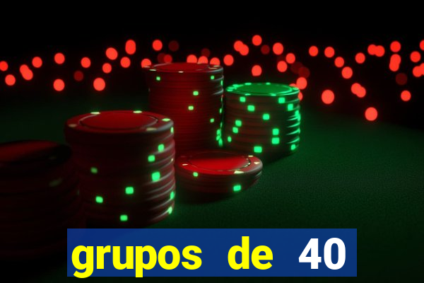 grupos de 40 dezenas da quina